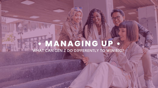 The Gen Z Guide to Managing Up in Proposal Management Roles