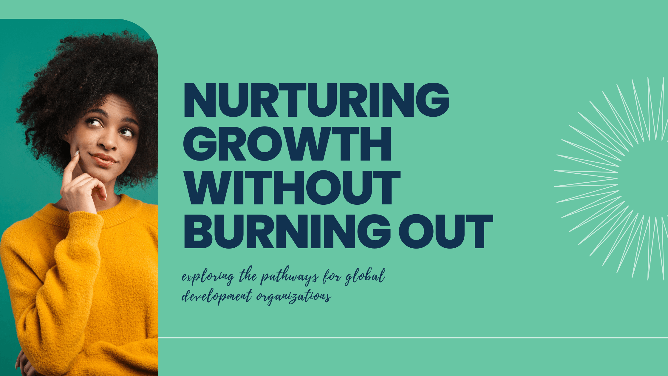 Nurturing Business Development Growth Without Burning Out